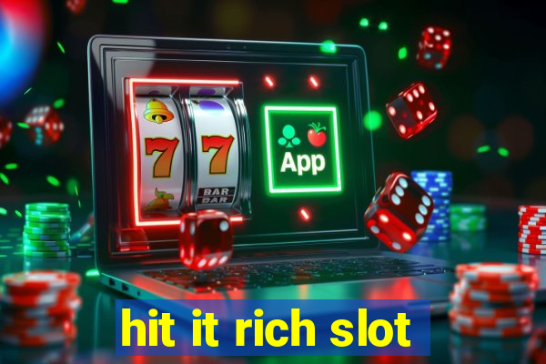 hit it rich slot